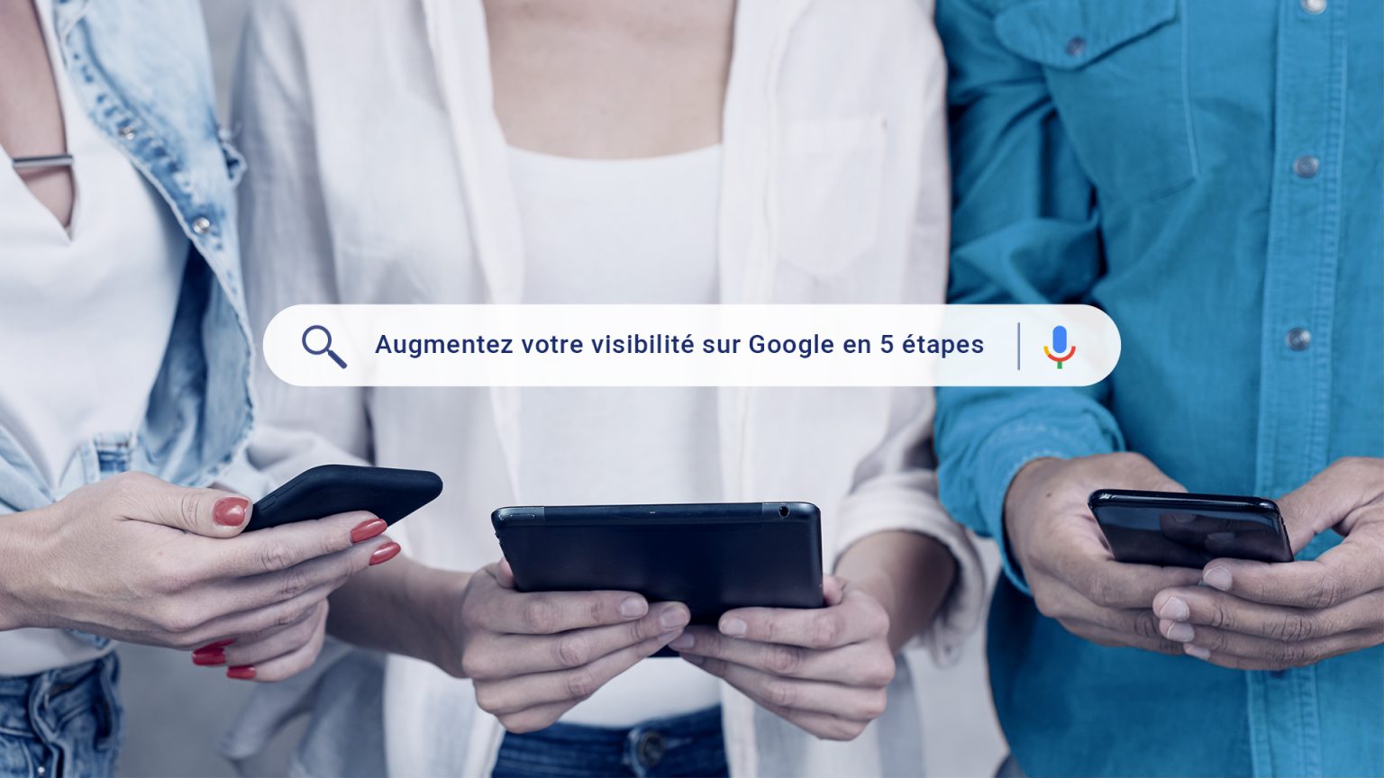 Increase your Google visibility in 5 steps